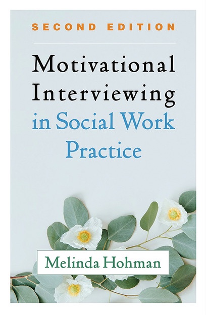 Motivational Interviewing in Social Work Practice Second Edition