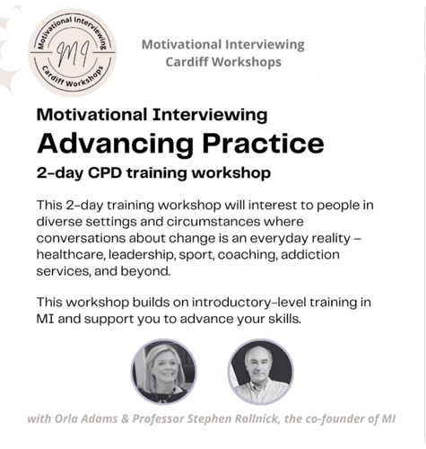 Motivational Interviewing Advancing Practice Cardiff - Trainers: Orla Adams & Stephen Rollnick