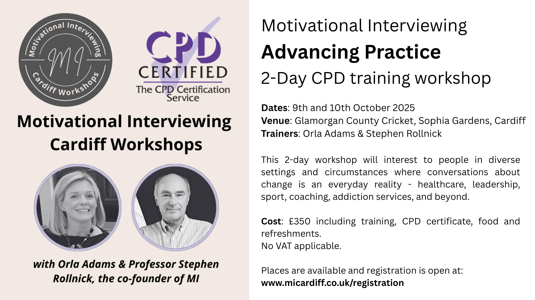 Motivational Interviewing Introductory & Refresher 2-day CPD training workshop  Dates: 13th and 14th February 2025 Venue: Glamorgan County Cricket, Sophia Gardens, Cardiff Trainers: Orla Adams & Stephen Rollnick